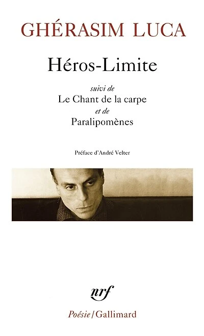 Héros-limite ; Le chant de la carpe ; Paralipomènes
