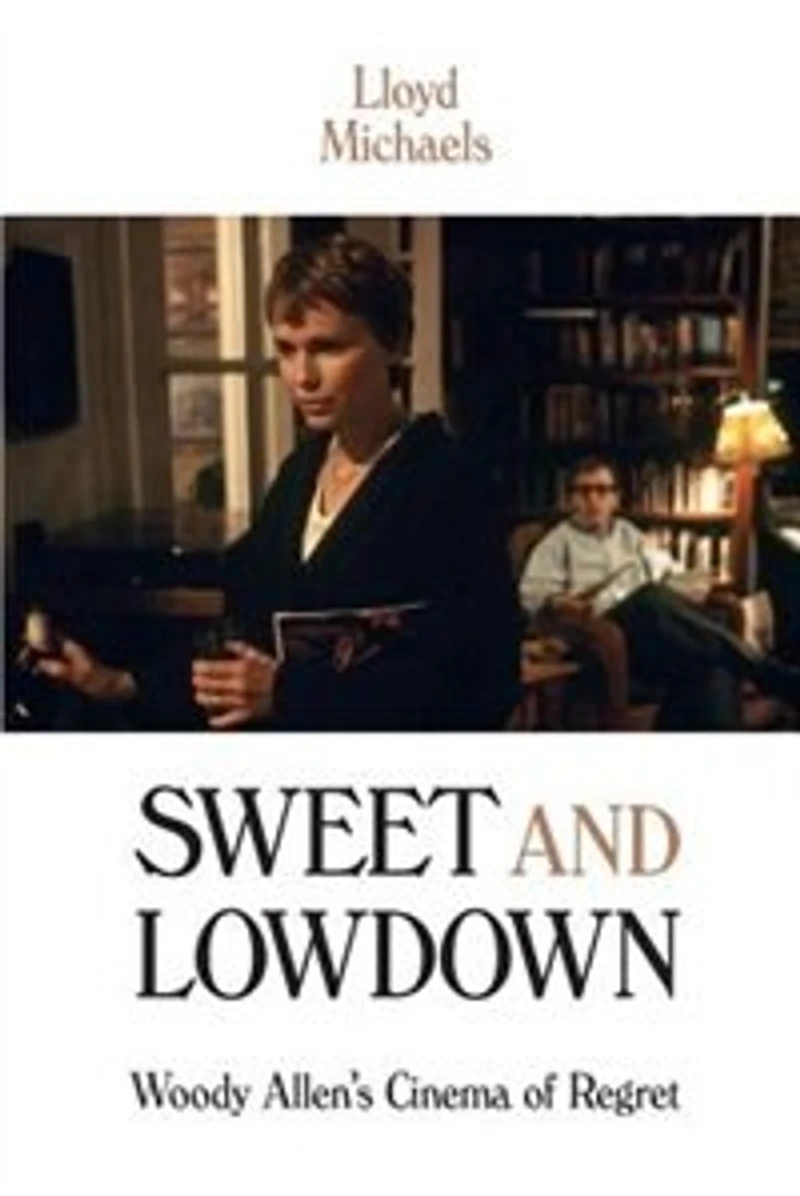 Sweet and Lowdown: Woody Allen's Cinema of Regret