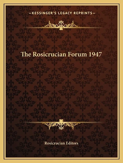 The Rosicrucian Forum 1947