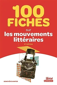 100 fiches sur les mouvements littéraires