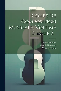 Cours De Composition Musicale, Volume 2, Issue 2...