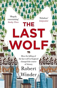 The Last Wolf: Hidden Springs of Englishness