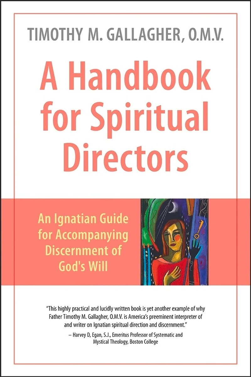 A Handbook for Spiritual Directors: An Ignatian Guide Accompanying Discernment of God's Will