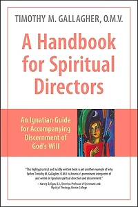 A Handbook for Spiritual Directors: An Ignatian Guide Accompanying Discernment of God's Will