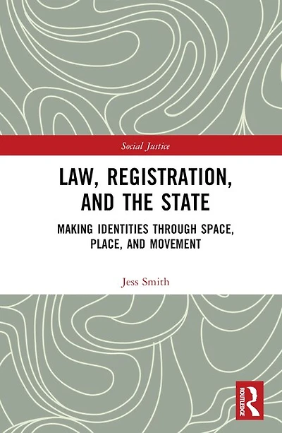 Law, Registration, and the State: Making Identities through Space, Place, Movement