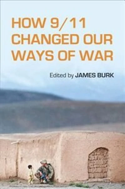 How 9/11 Changed Our Ways of War