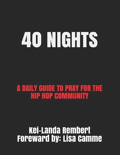 40 Nights: A Daily Guide to Pray for the Hip Hop Community