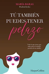 Tú también puedes tener pelazo (You too can have beautiful hair)