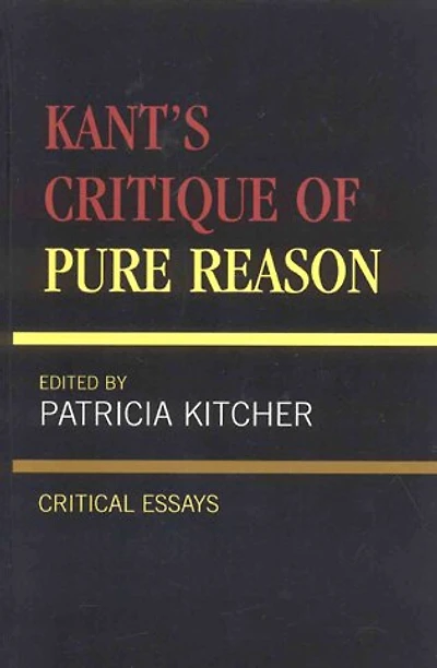Kant's Critique of Pure Reason: Critical Essays