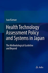 Health Technology Assessment Japan: Policy, Pharmacoeconomic Methods And Guidelines, Value, Beyond