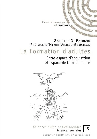 La Formation d'adultes: Entre espace d'acquisition et espace de transhumance