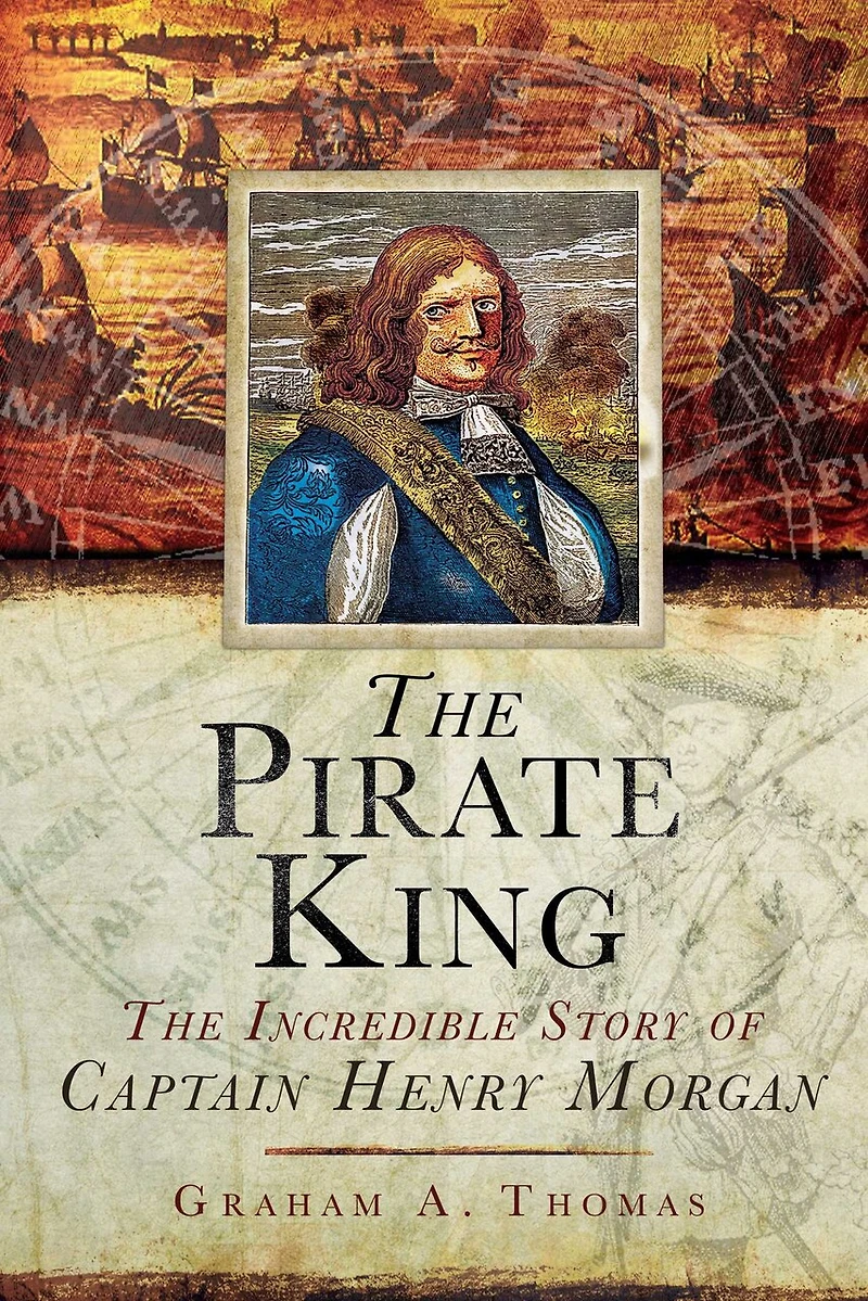 the Pirate King: Incredible Story of Real Captain Morgan