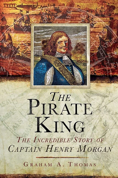 the Pirate King: Incredible Story of Real Captain Morgan