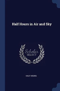 Half Hours Air and Sky