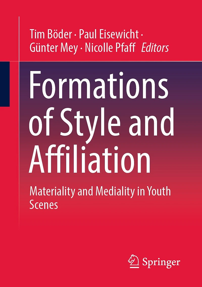 Formations of Style and Affiliation: Materiality Mediality Youth Scenes