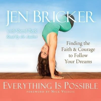 Everything Is Possible: Finding The Faith And Courage To Follow Your Dreams
