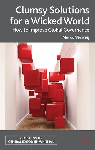 Clumsy Solutions for a Wicked World: How to Improve Global Governance