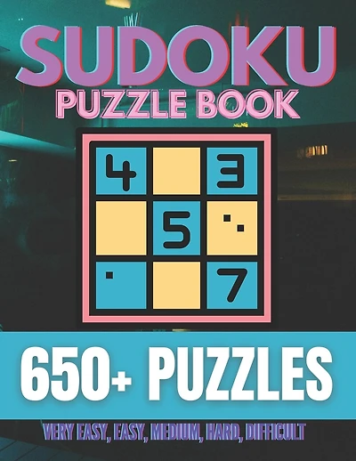 Sudoku Puzzle Book: Over 650+ Puzzles & Solutions, Very Easy to Difficult Puzzles for Adults