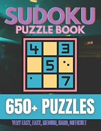 Sudoku Puzzle Book: Over 650+ Puzzles & Solutions, Very Easy to Difficult Puzzles for Adults