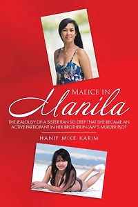 Malice Manila: The Jealousy of a Sister Ran so Deep That She Became an Active Participant Her Brother-In-Law's Murder Plot.