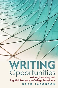 Writing Opportunities: Writing, Learning, and Rightful Presence College Transitions