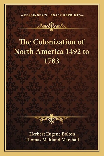 The Colonization of North America 1492 to 1783