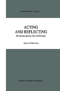 Acting and Reflecting: The Interdisciplinary Turn Philosophy
