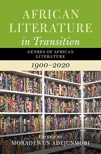 African Literature in Transition: Volume 5: Genres of African Literature, 1900–2020