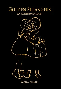 Golden Strangers: An Adoption Memoir