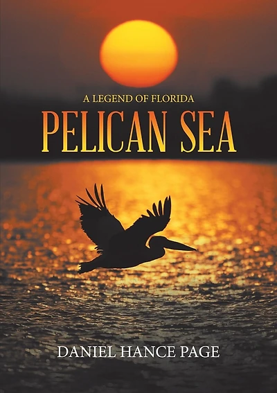 Pelican Sea: A Legend Of Florida
