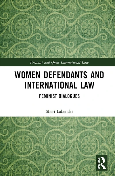 Women Defendants and International Law: Feminist Dialogues