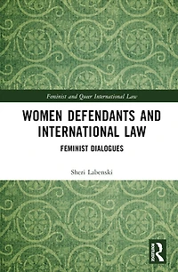 Women Defendants and International Law: Feminist Dialogues