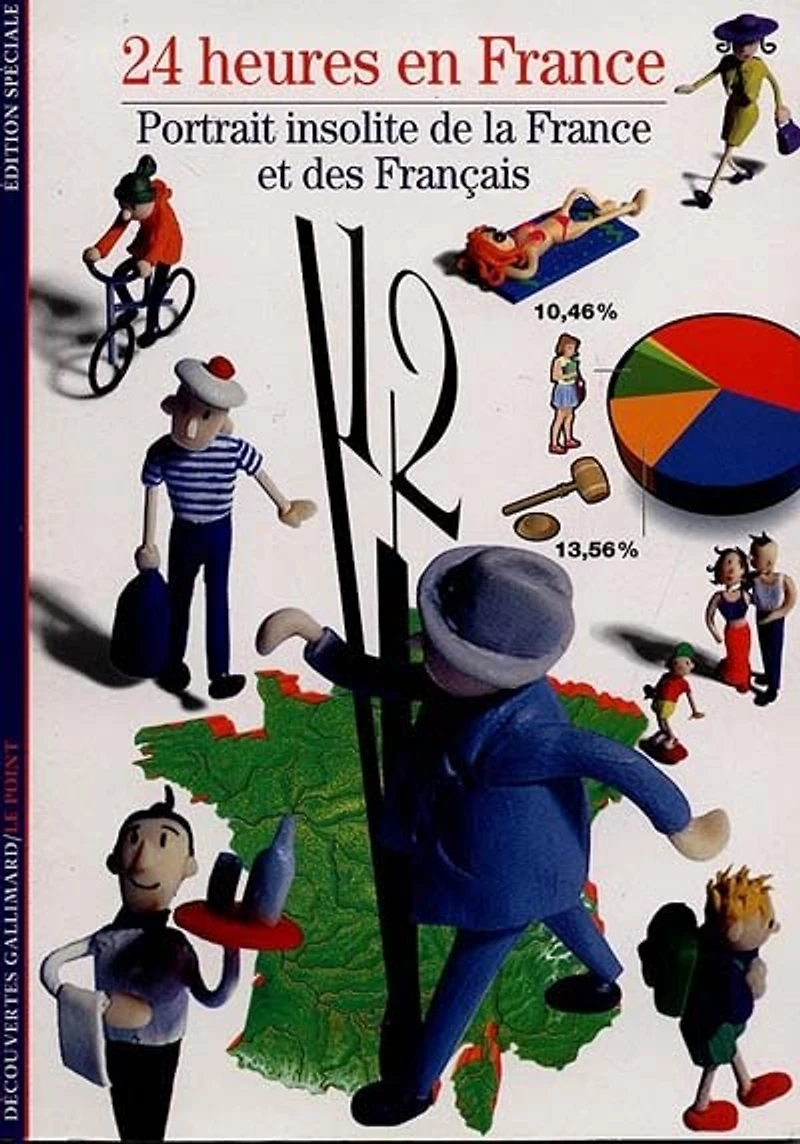 24 heures en France : portrait insolite de la France et des Français: portrait insolite de la France et des Français