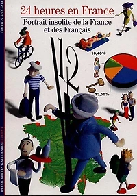 24 heures en France : portrait insolite de la France et des Français: portrait insolite de la France et des Français