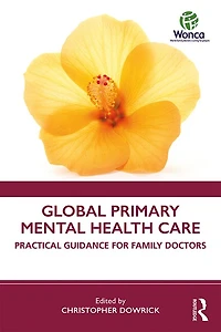 Global Primary Mental Health Care: Practical Guidance For Family Doctors