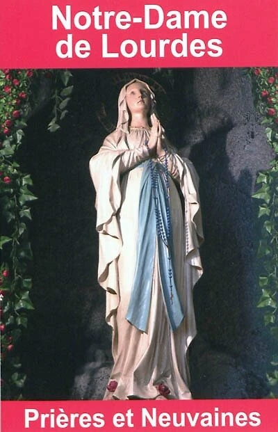 Notre-Dame de Lourdes: prières et neuvaines