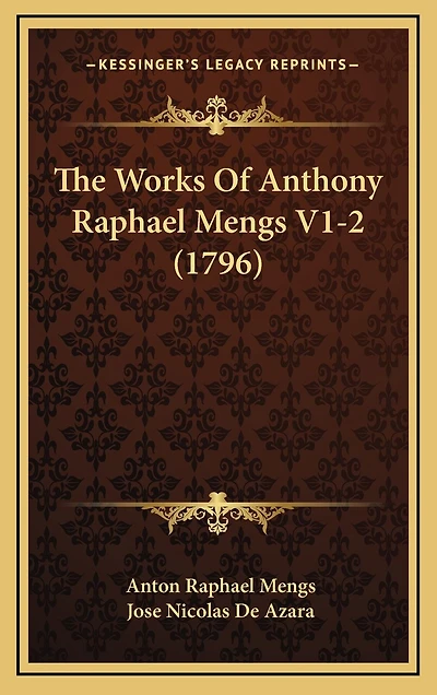 The Works Of Anthony Raphael Mengs V1-2 (1796)