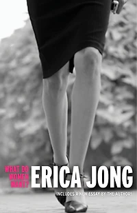 What Do Women Want?: Essays By Erica Jong