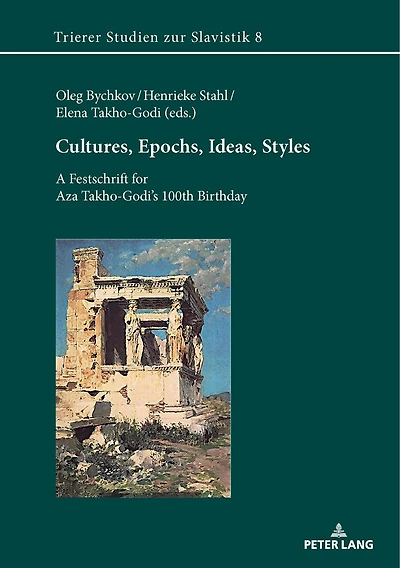Cultures, Epochs, Ideas, Styles: A Festschrift for Aza Takho-Godi’s 100th Birthday