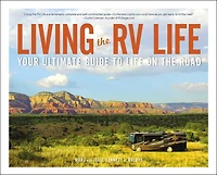 Living the RV Life: Your Ultimate Guide to Life on Road
