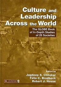 Culture and Leadership Across The World: GLOBE Book of In-Depth Studies 25 Societies