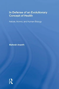 Defense Of An Evolutionary Concept Health: Nature, Norms, And Human Biology