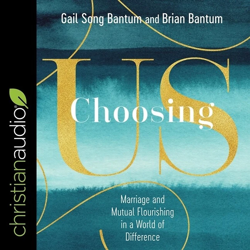 Choosing Us: Marriage and Mutual Flourishing a World of Difference