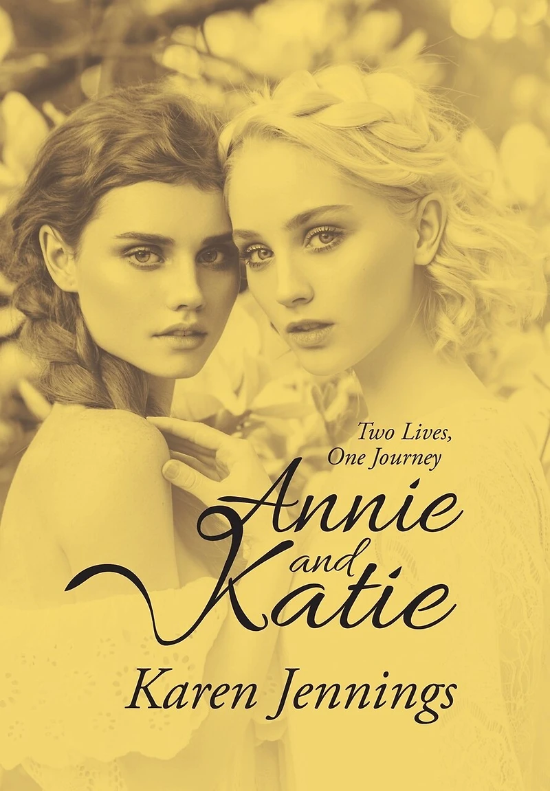 Annie And Katie: Two Lives, One Journey