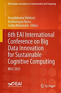 6th EAI International Conference on Big Data Innovation for Sustainable Cognitive Computing: BDCC 2023