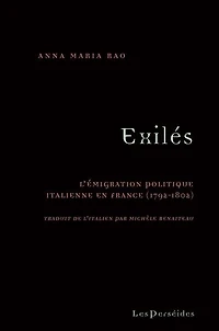 Exilés: l'émigration politique italienne en France (1792-1802)