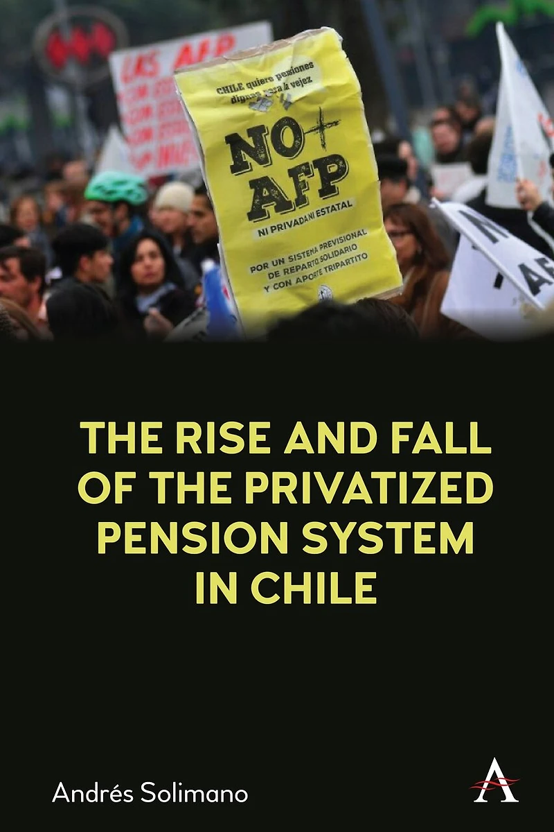 the Rise and Fall of Privatized Pension System Chile: An International Perspective