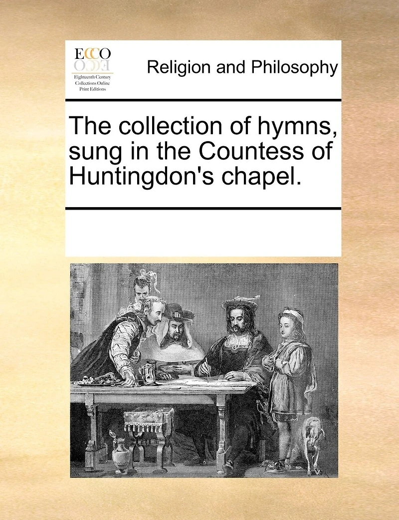 the Collection of Hymns, Sung Countess Huntingdon's Chapels