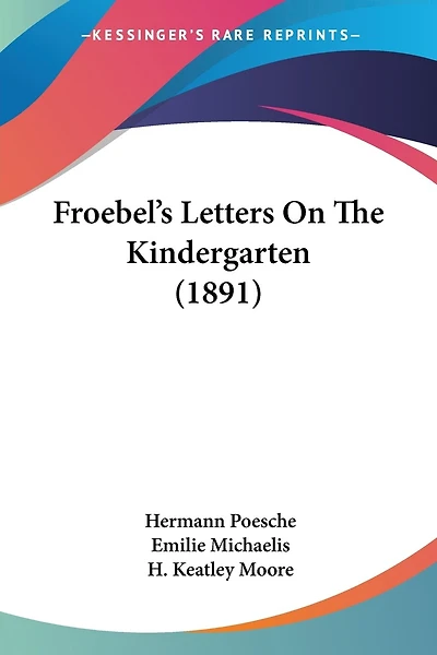 Froebel's Letters On The Kindergarten (1891)