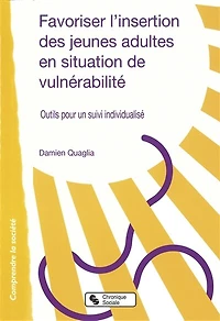 Favoriser l'insertion des jeunes adultes en situation de vulnérabilité: outils pour un suivi individualisé